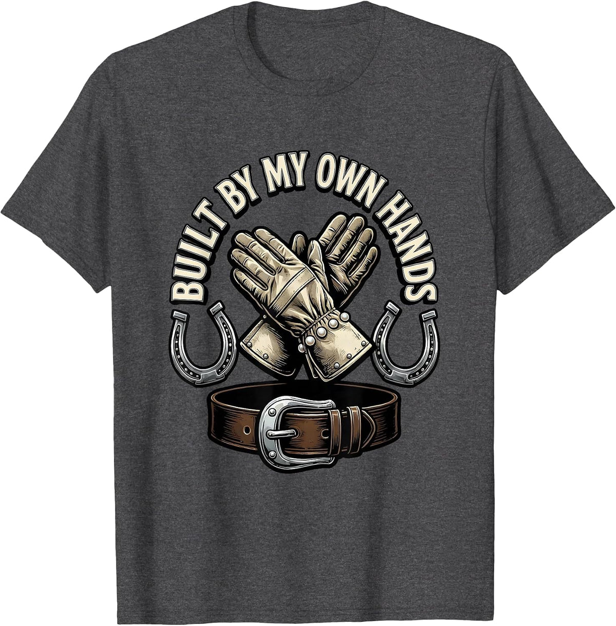 Built By My Own Hands Blue Collar Pride Design T-Shirt - Dark Heather Grey