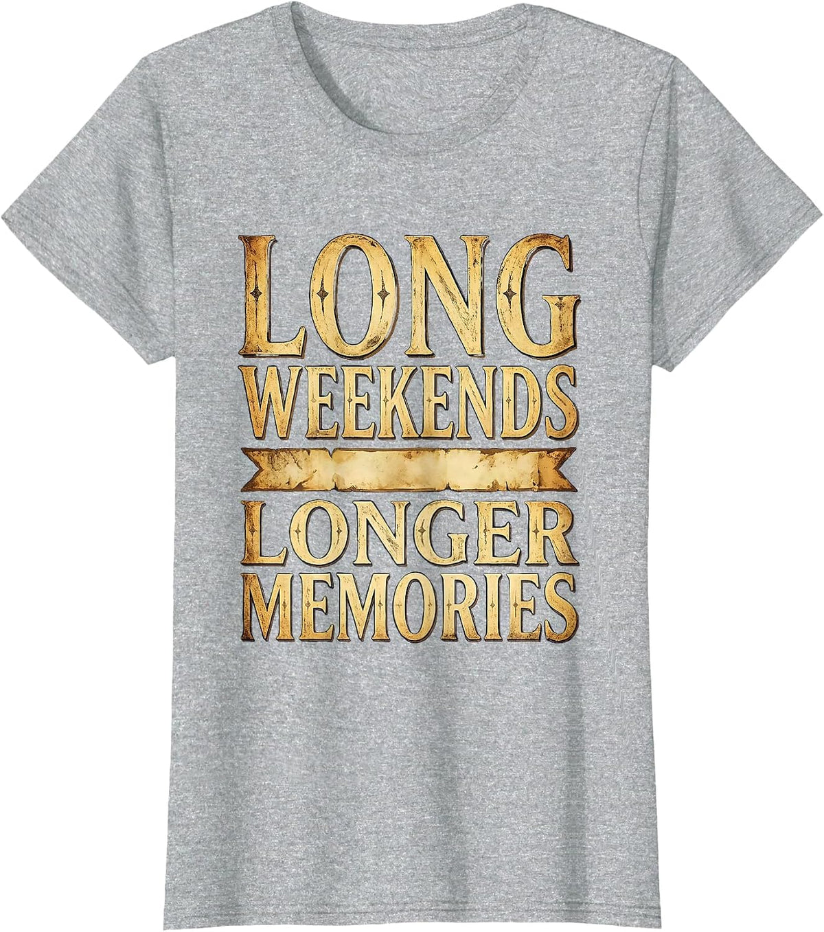 Long Weekends Longer Memories Labor Day Design T-Shirt - Heather Grey