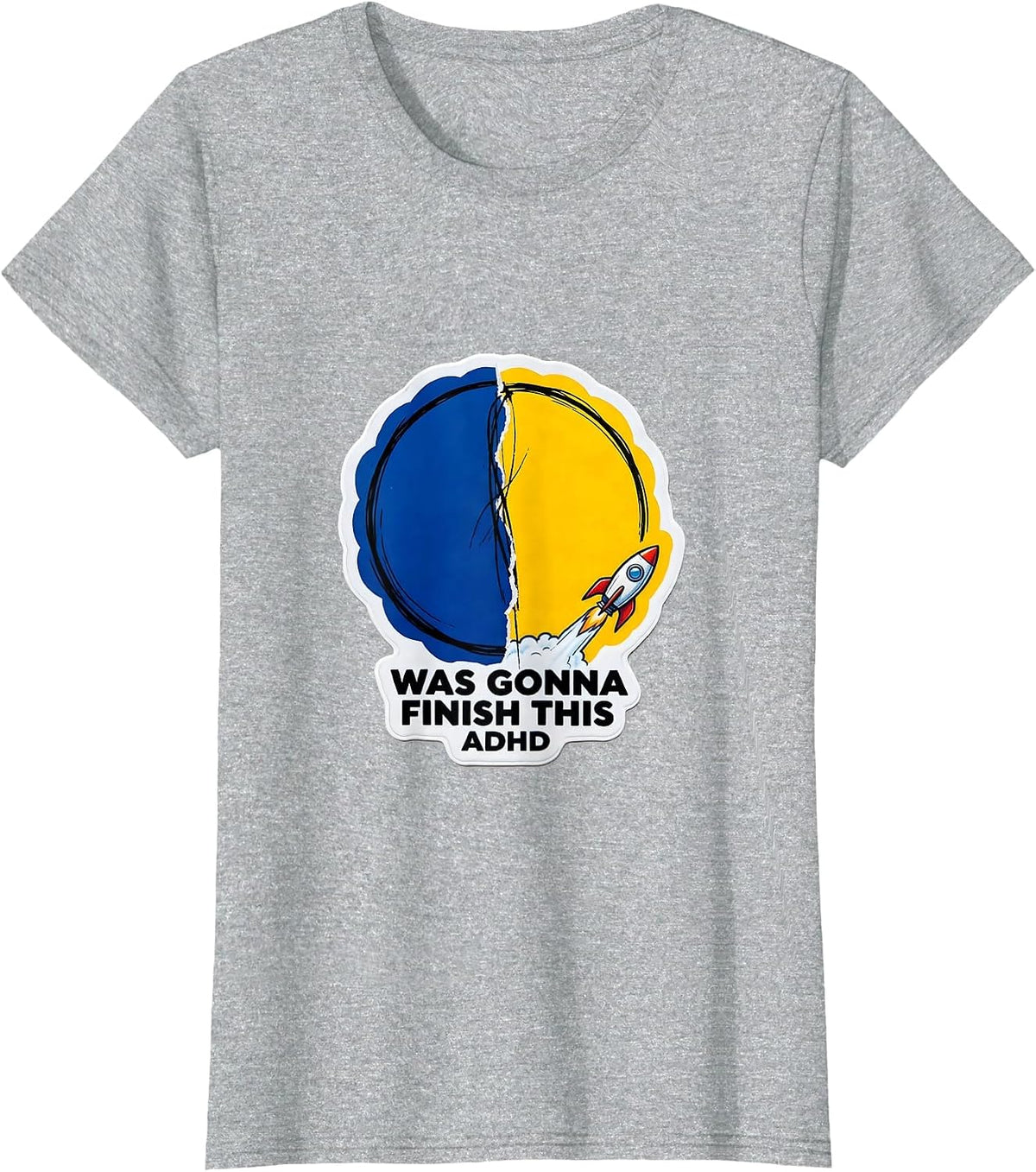 Was Gonna Finish This ADHD Funny Neurodiversity Awareness T-Shirt - Heather Grey