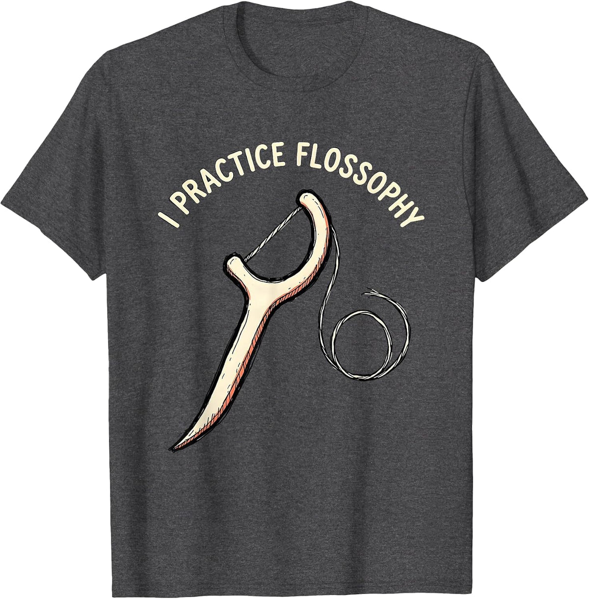 Men's I Practice Flossophy Funny Dental Hygienist Dental Assistant T-Shirt - Dark Heather Grey