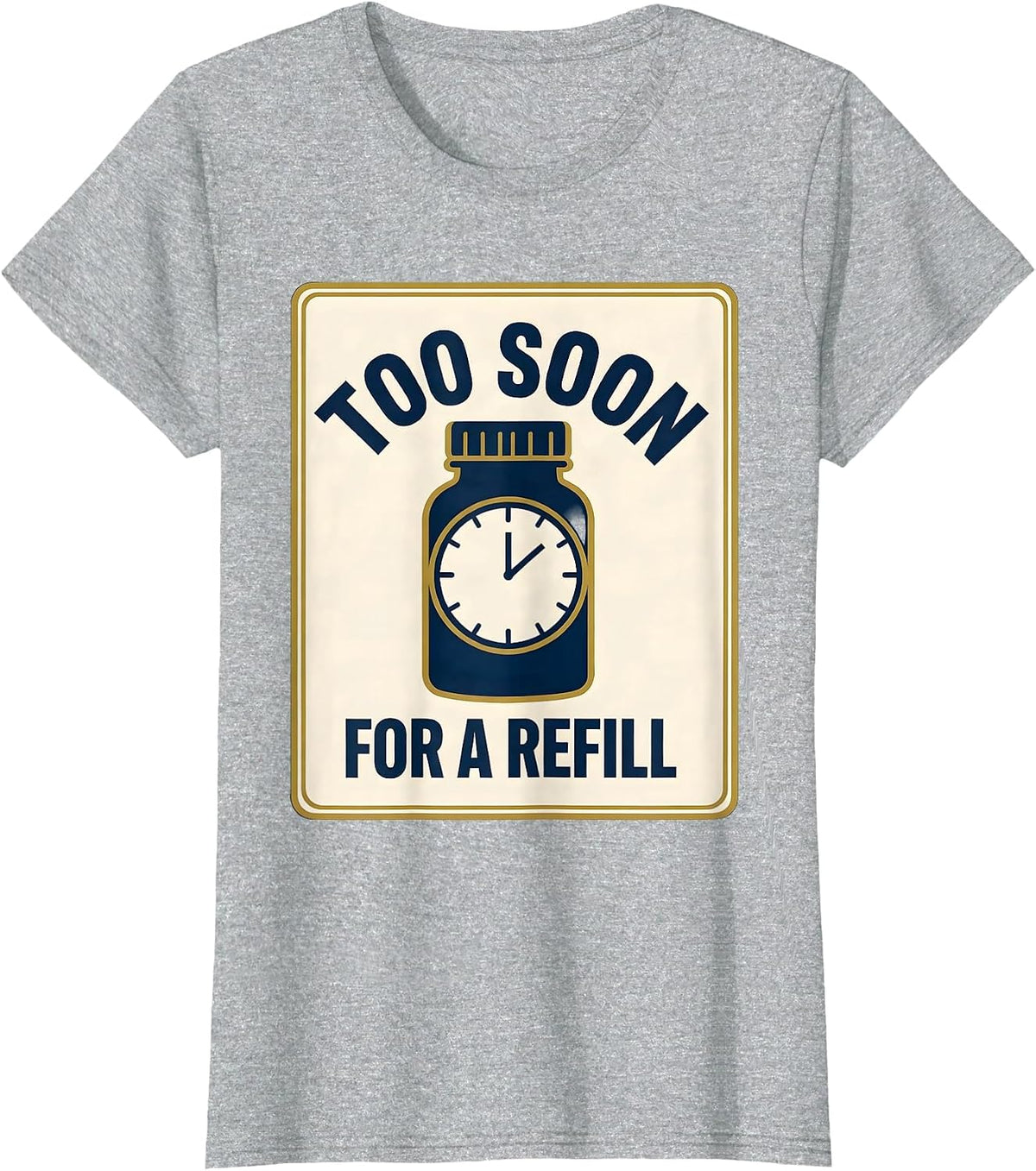 Women's Too Soon For A Refill Funny Pharmacy Squad Pharmacist T-Shirt - Heather Grey