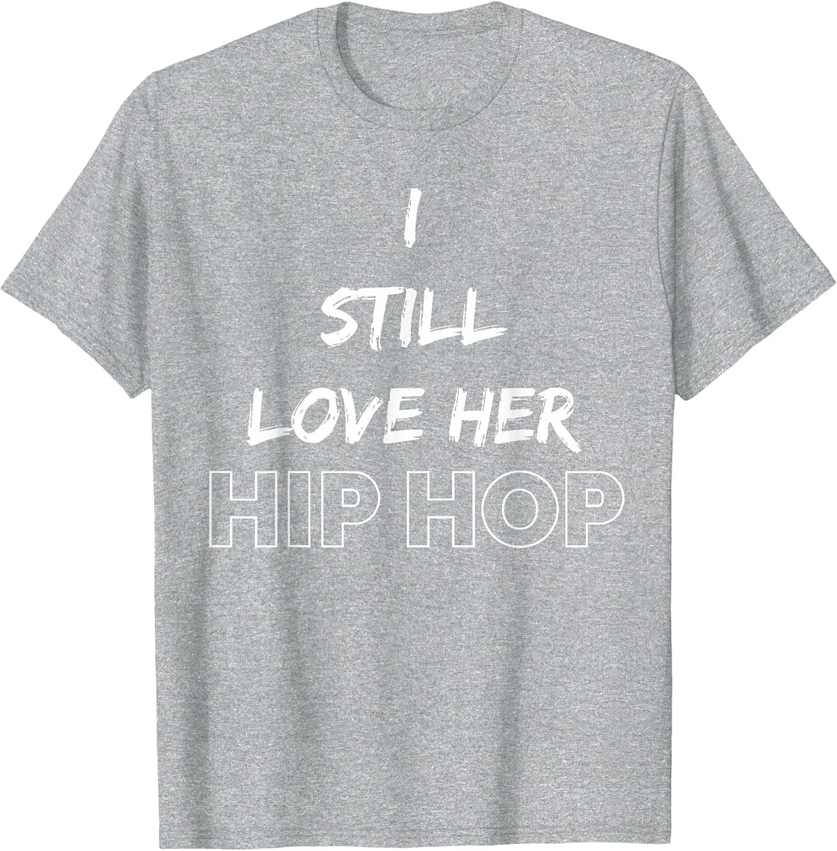 90s Hip Hop Clothing 90s Rap Music I Still Love Her Hip Hop T-Shirt - Heather Grey