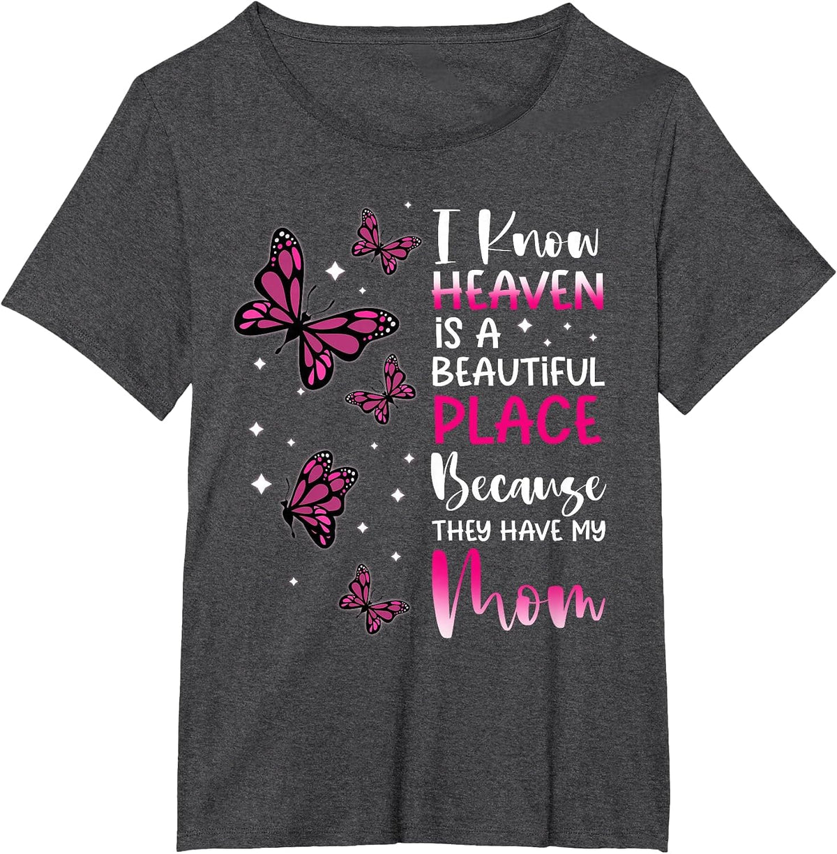 Heaven is Beautiful Place Because They Have My Mom Angel T-Shirt - Dark Heather Grey