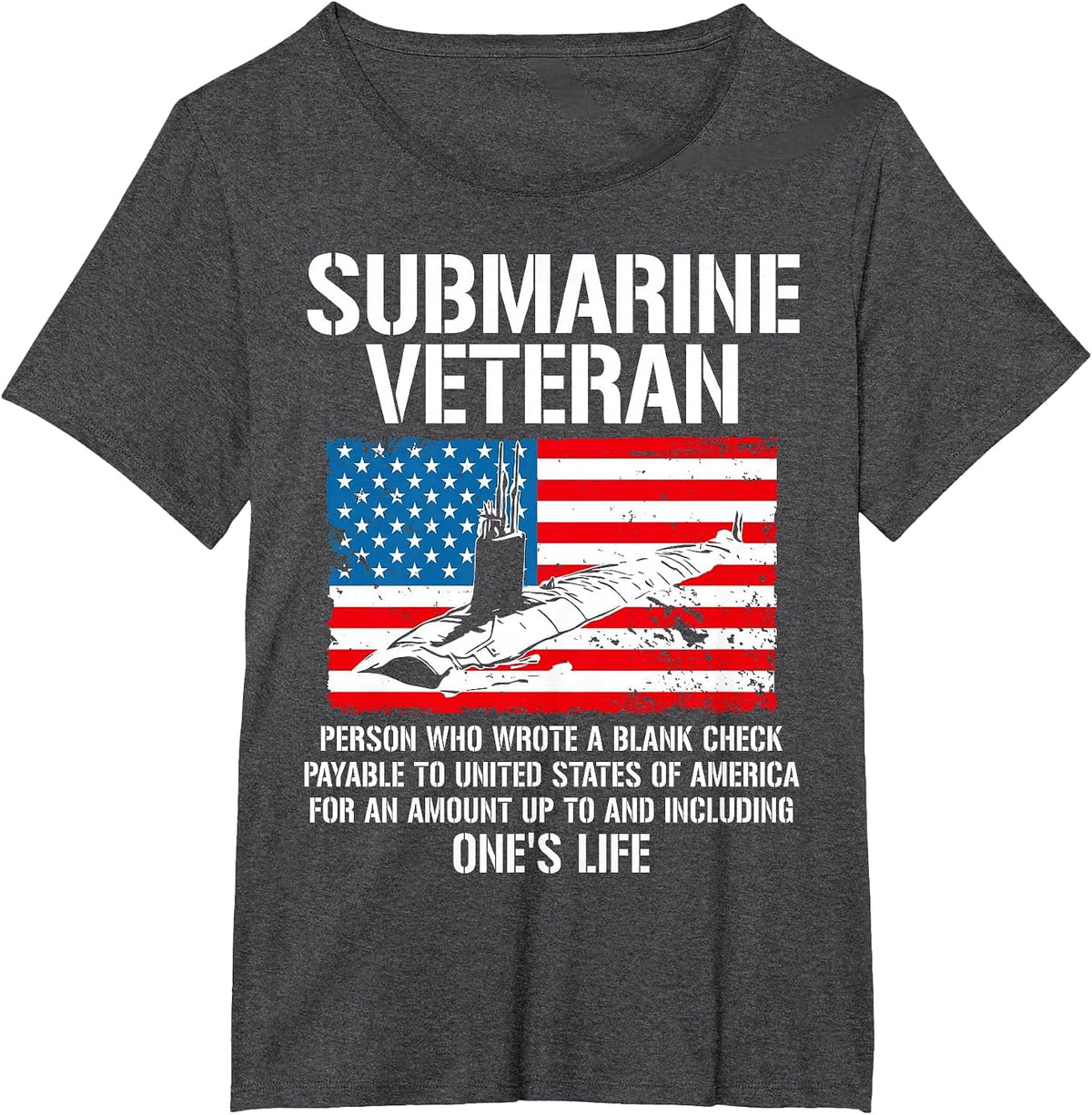 Funny Submarine Veteran Person Who Wrote A Blank Check T-Shirt - Dark Heather Grey