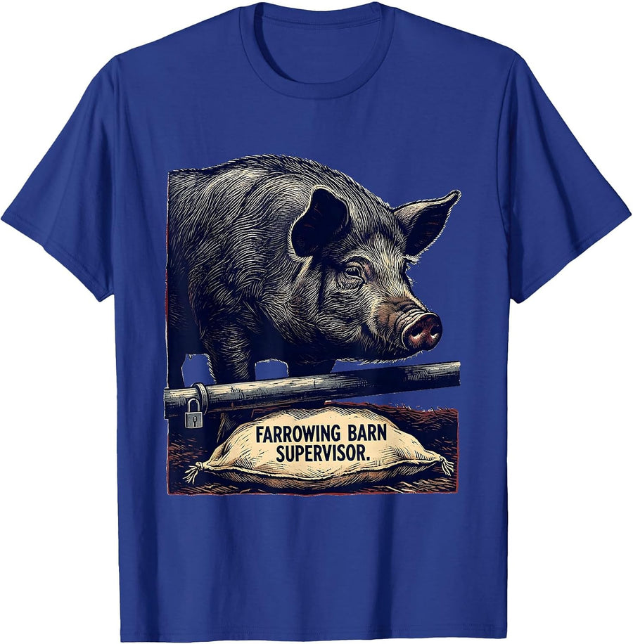 Farrowing Barn Supervisor Funny Farmer Ranch Life Sarcastic T-Shirt - Royal Blue