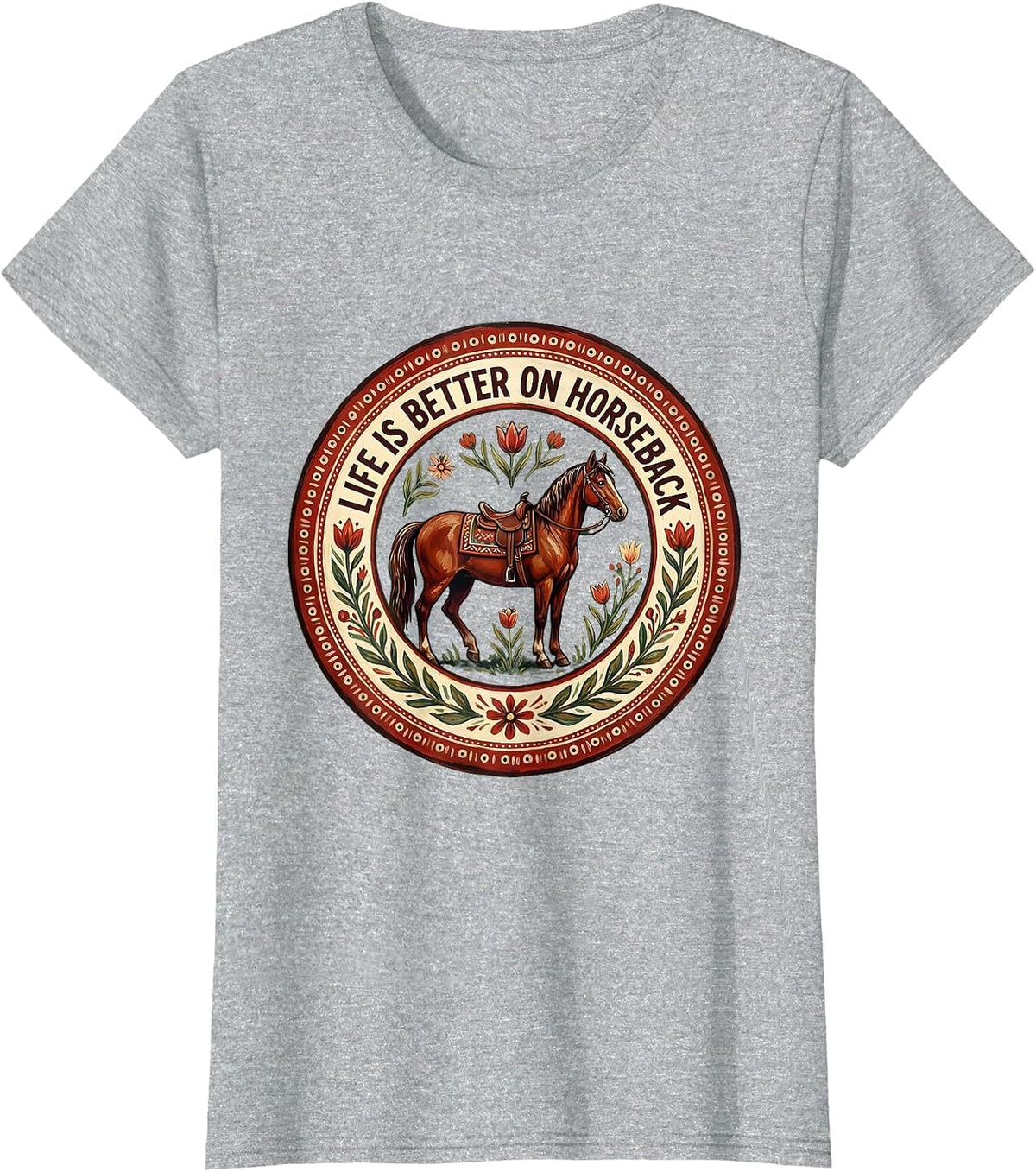 Life Is Better On Horseback Horse Lover Design T-Shirt - Heather Grey