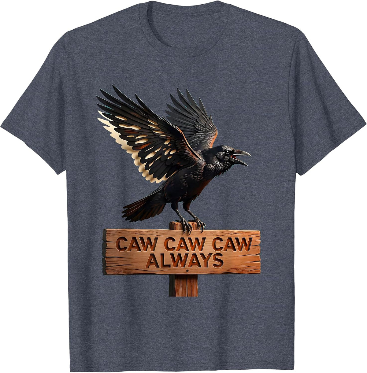 Caw Caw Caw Always Crow Bird Design T-Shirt - Heather Blue