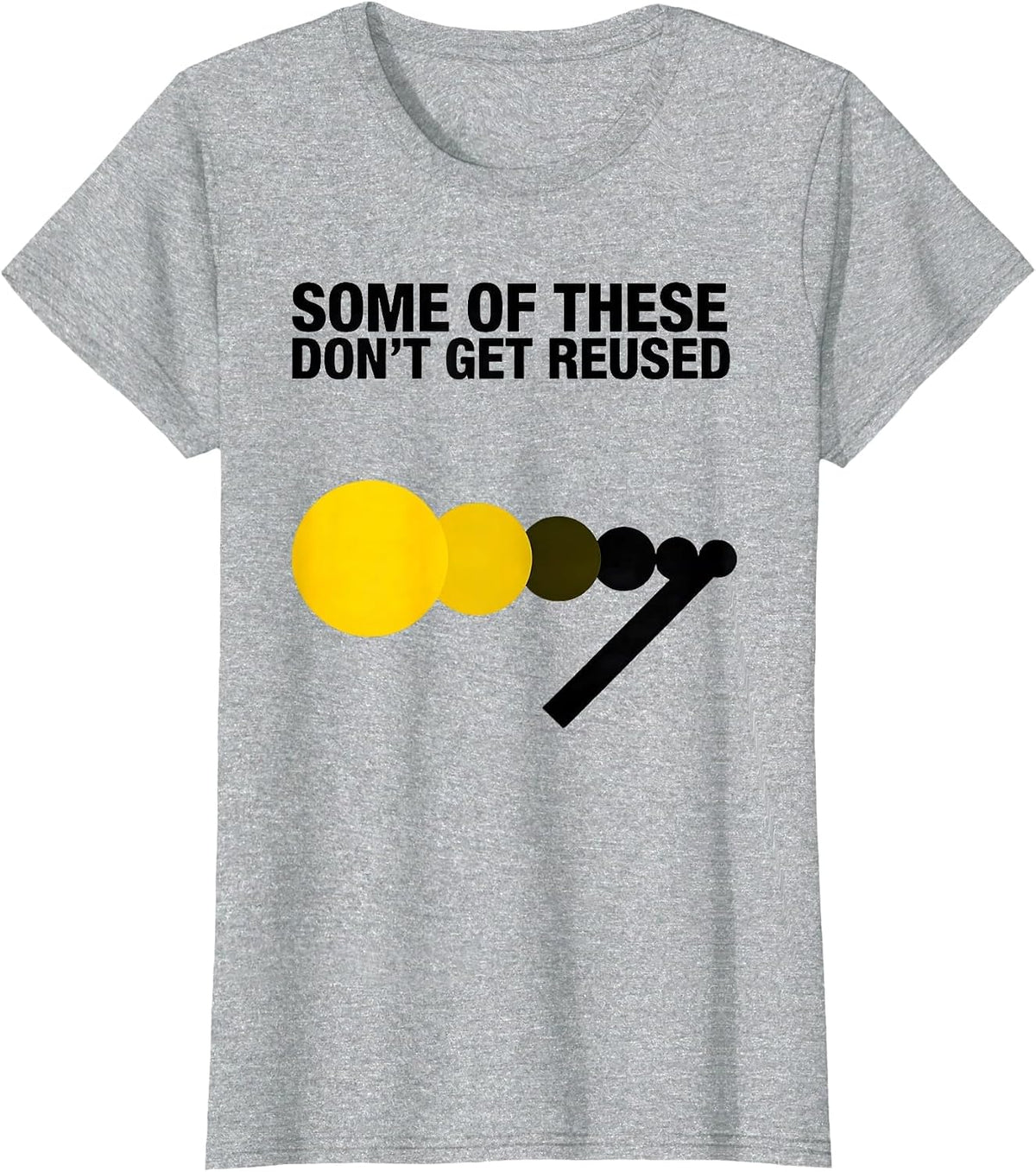 Women's Some Of These Don't Get Reused Funny Chemistry Teacher T-Shirt - Heather Grey