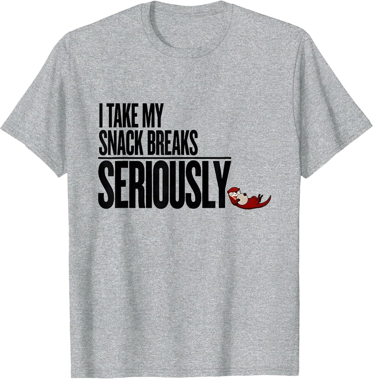 Men's I Take My Snack Breaks Seriously Funny Otter Lover Gift T-Shirt - Heather Grey