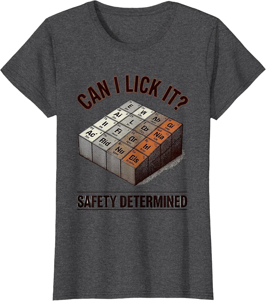 Women's Can I Lick It Safety Determined Funny Chemistry Teacher T-Shirt - Dark Heather Grey
