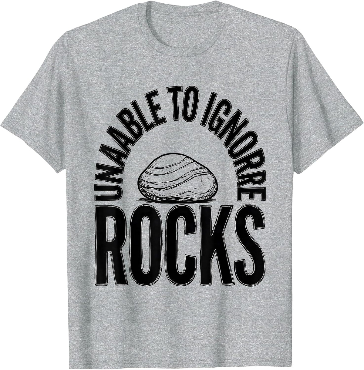 Men's Unable To Ignore Rocks Funny Rock Collector Geologist Humor T-Shirt - Heather Grey
