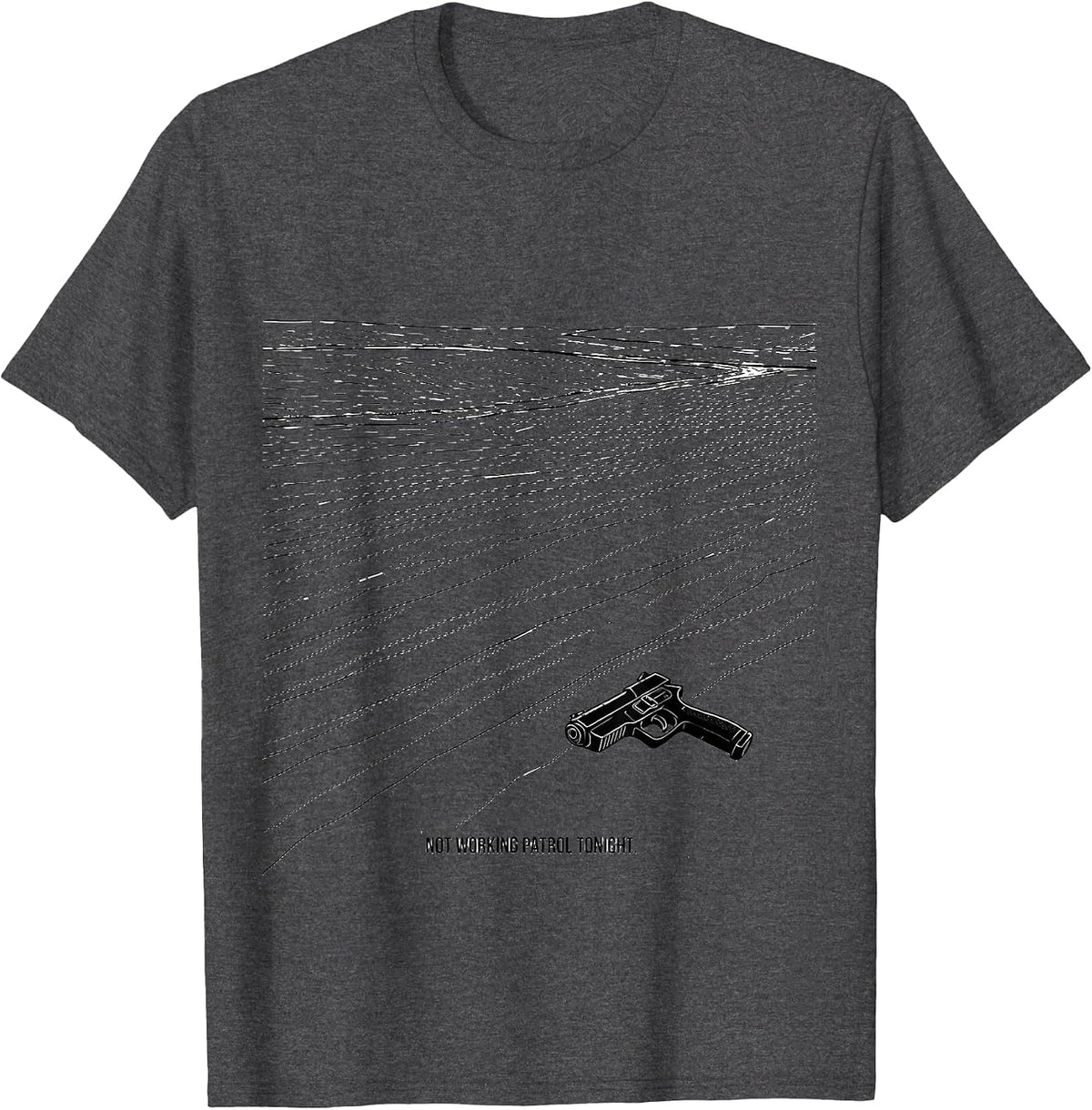 Not Working Patrol Tonight Funny Police Officer Gift For Cop T-Shirt - Dark Heather Grey