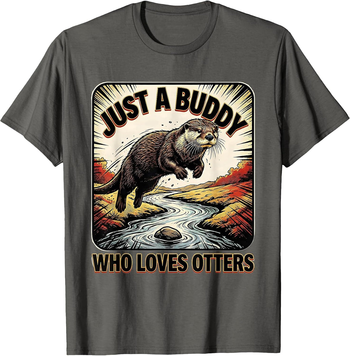 Just A Buddy Who Loves Otters Comic Book Otter Lover Humor T-Shirt - Asphalt Grey