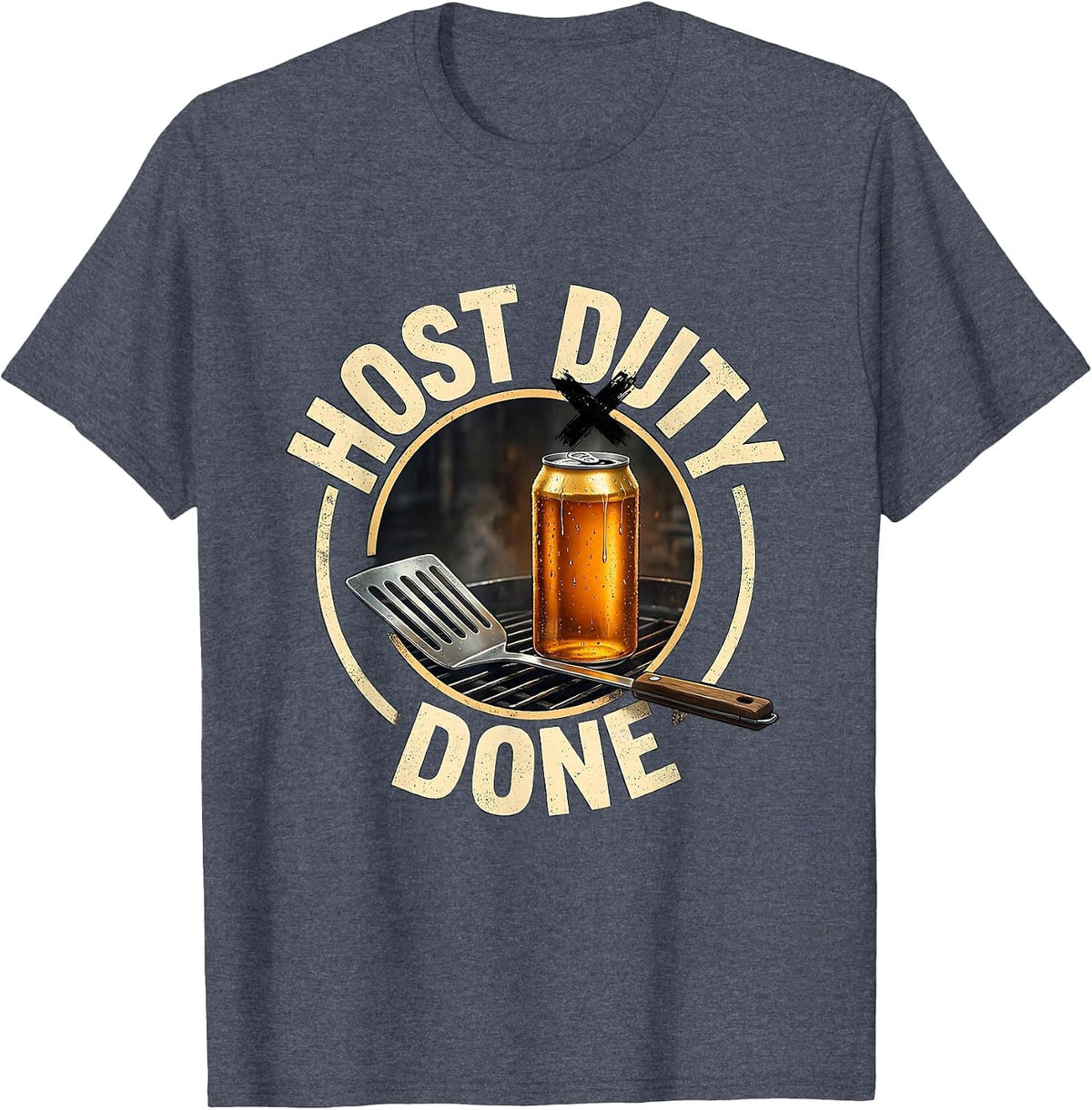 Host Duty Done Funny Grill Beer Lover Labor Day Cookout T-Shirt - Heather Blue