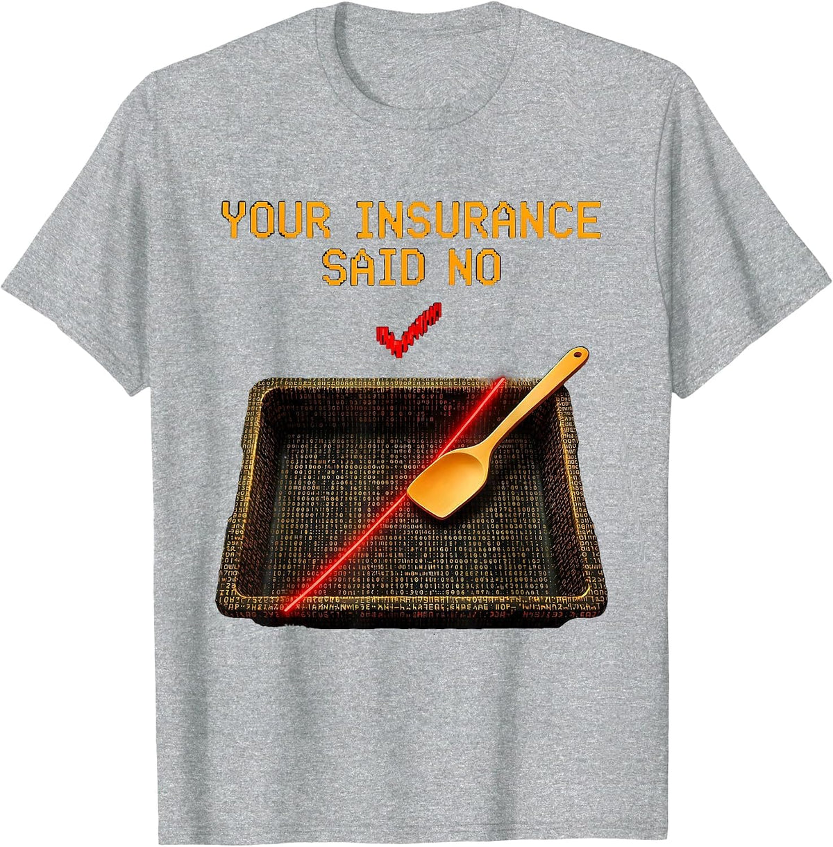 Men's Your Insurance Said No Funny Pharmacy Tech Technician T-Shirt - Heather Grey