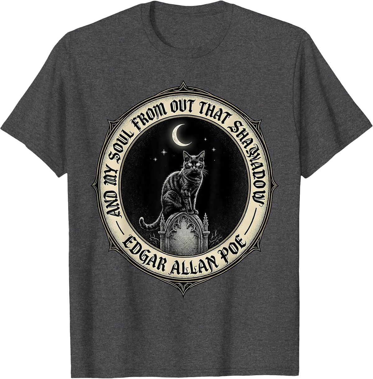 And My Soul From Out That Shadow Gothic Edgar Allan Poe T-Shirt - Dark Heather Grey