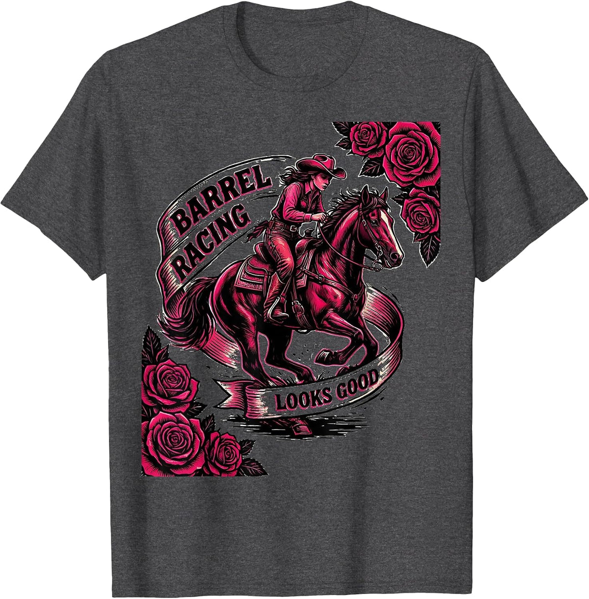 Barrel Racing Looks Good Pink Cowgirl Design T-Shirt - Dark Heather Grey