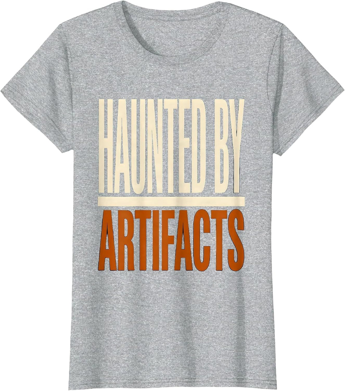 Haunted By Artifacts Funny Sonographer Ultrasound Tech T-Shirt - Heather Grey