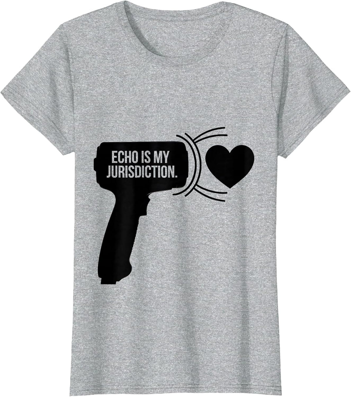 Echo Is My Jurisdiction Ultrasound Tech Sonographer Pun T-Shirt - Heather Grey