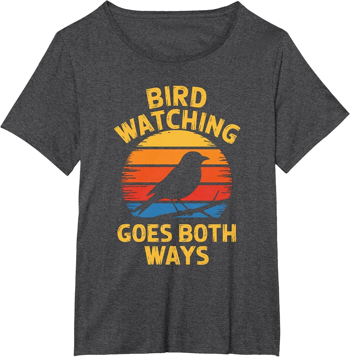 Bird Watching Goes Both Ways Funny Bird Lover T-Shirt - Dark Heather Grey