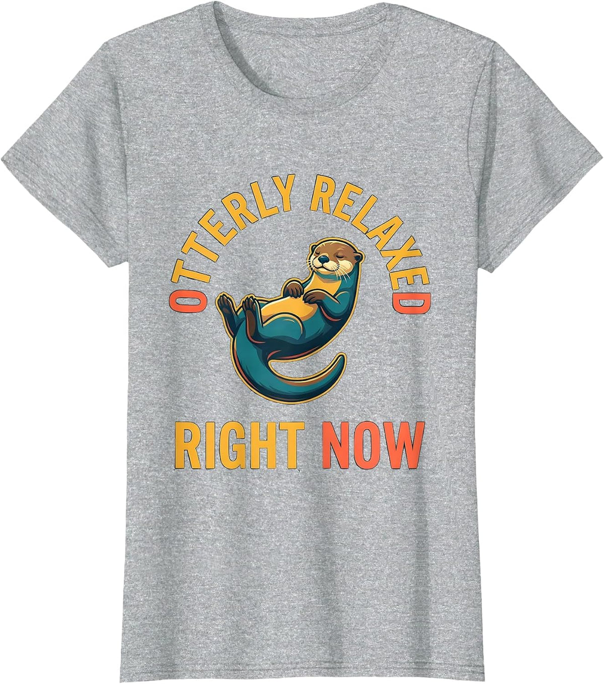 Otterly Relaxed Right Now Funny Otter Lover Gift Birthday T-Shirt - Heather Grey