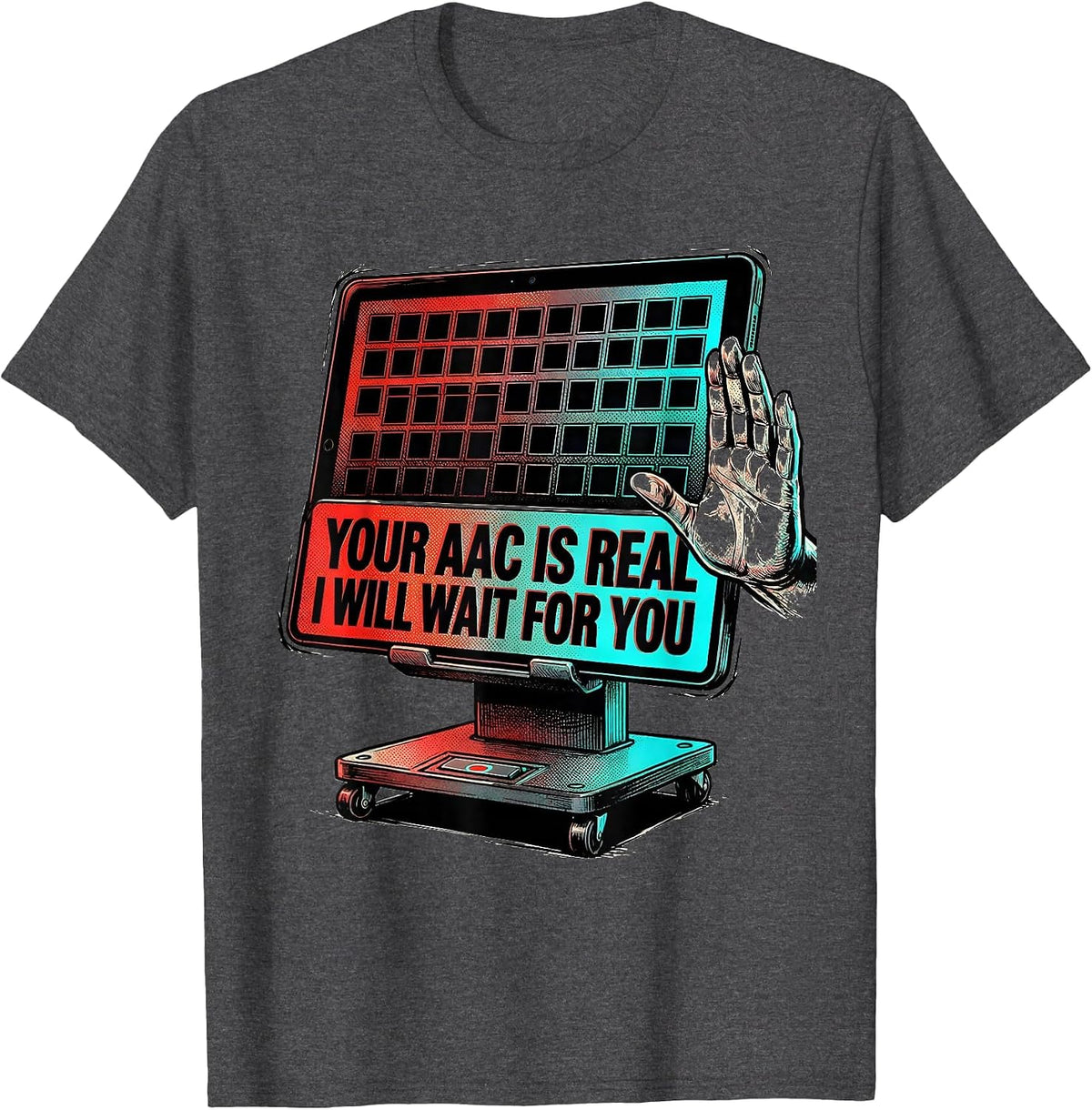 Your AAC Is Real I Will Wait For You Comic Book SLP Teacher T-Shirt - Dark Heather Grey