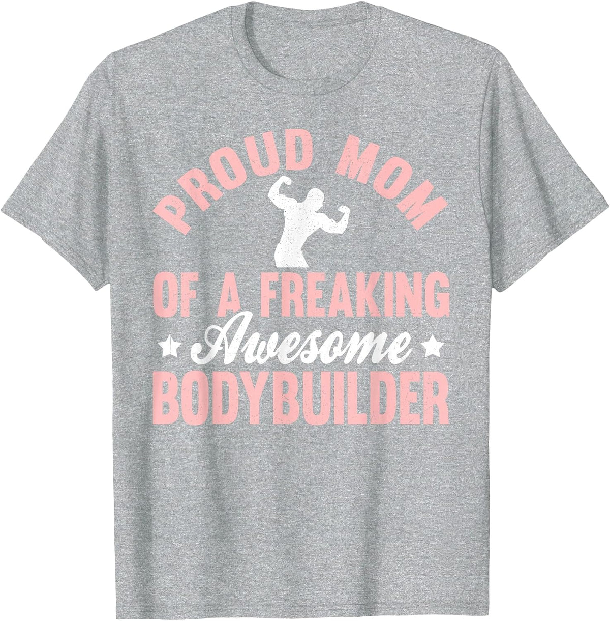 Bodybuilder Bodybuilding Pumping Weight Lifting Mom Mother T-Shirt - Heather Grey