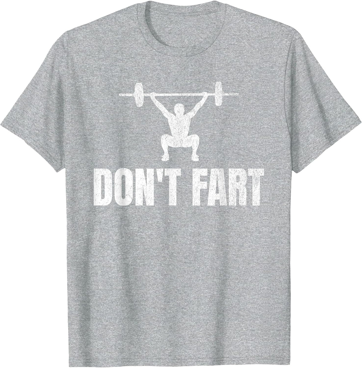 Don't Fart Funny Weight Lifting Squat Gym Design T-Shirt - Heather Grey