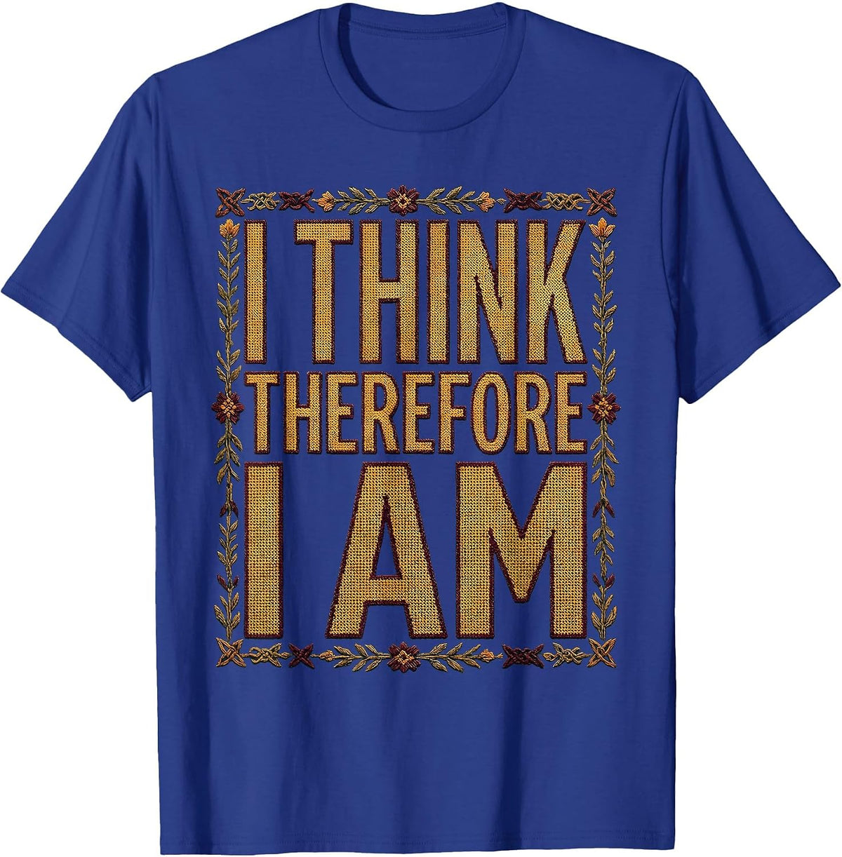 I Think Therefore I Am Renaissance Philosophy Design T-Shirt - Royal Blue