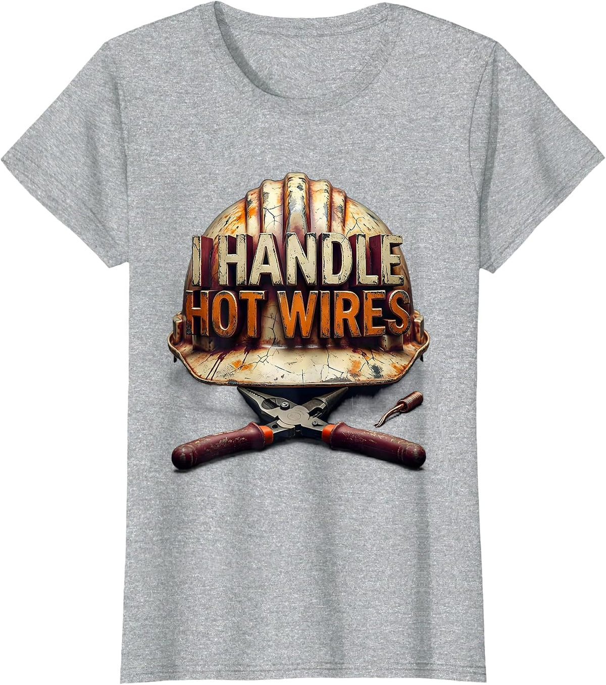 I Handle Hot Wires Funny Electrician Sarcastic Gift T-Shirt - Heather Grey