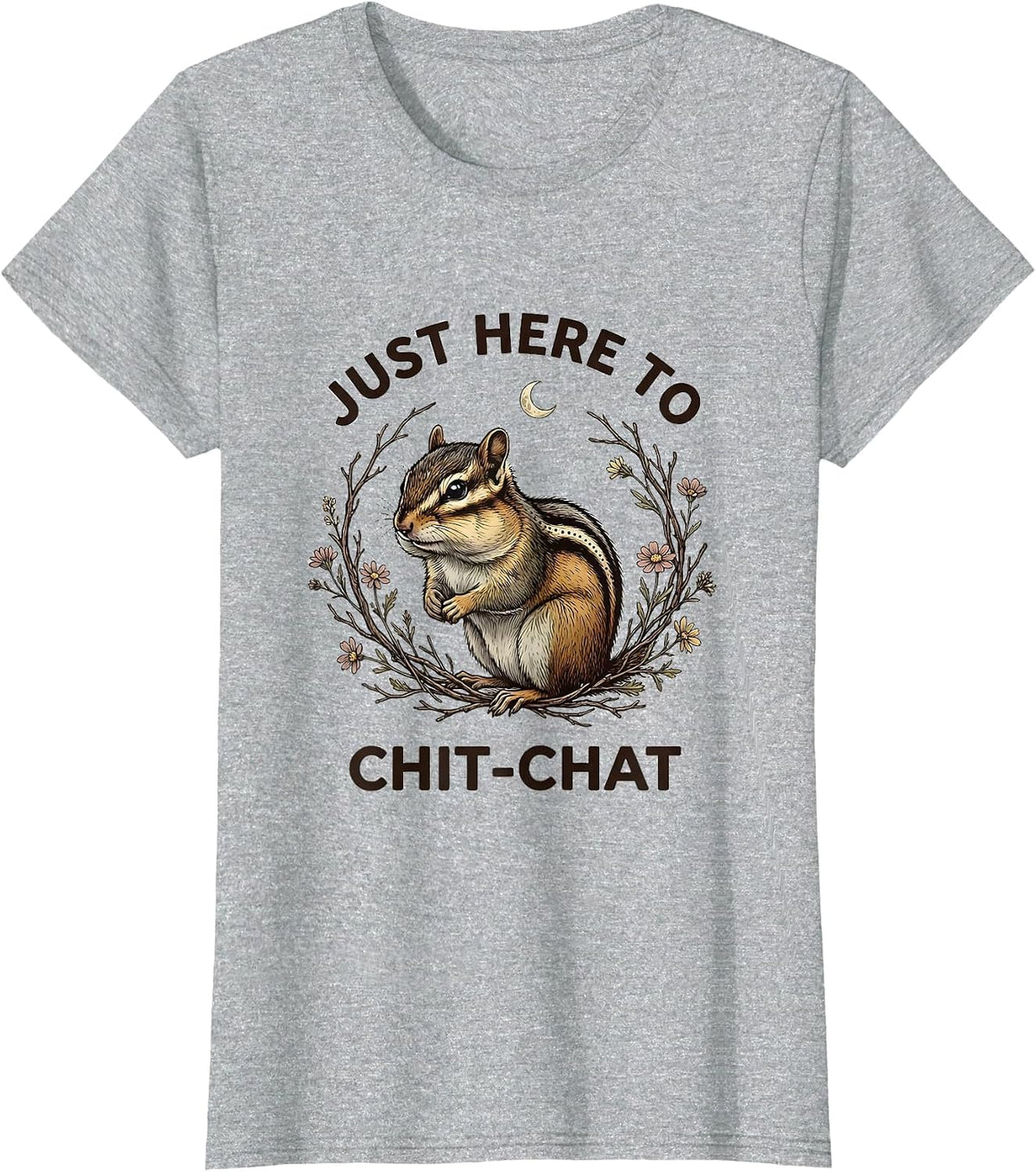 Just Here to Chit-Chat Conversation Lover Design T-Shirt - Heather Grey