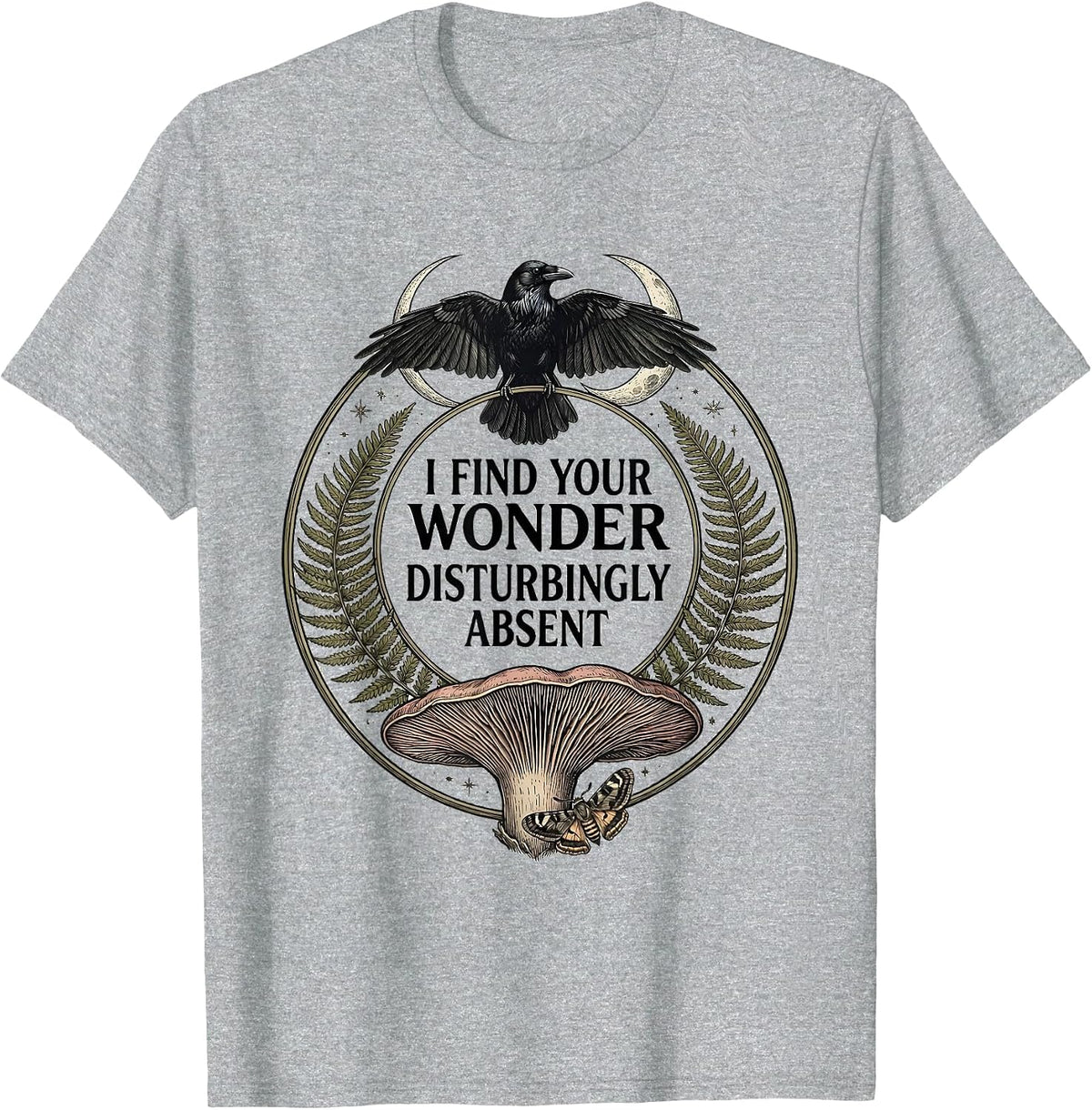Men's I Find Your Wonder Disturbingly Absent Botanical Gothic Crow T-Shirt - Heather Grey