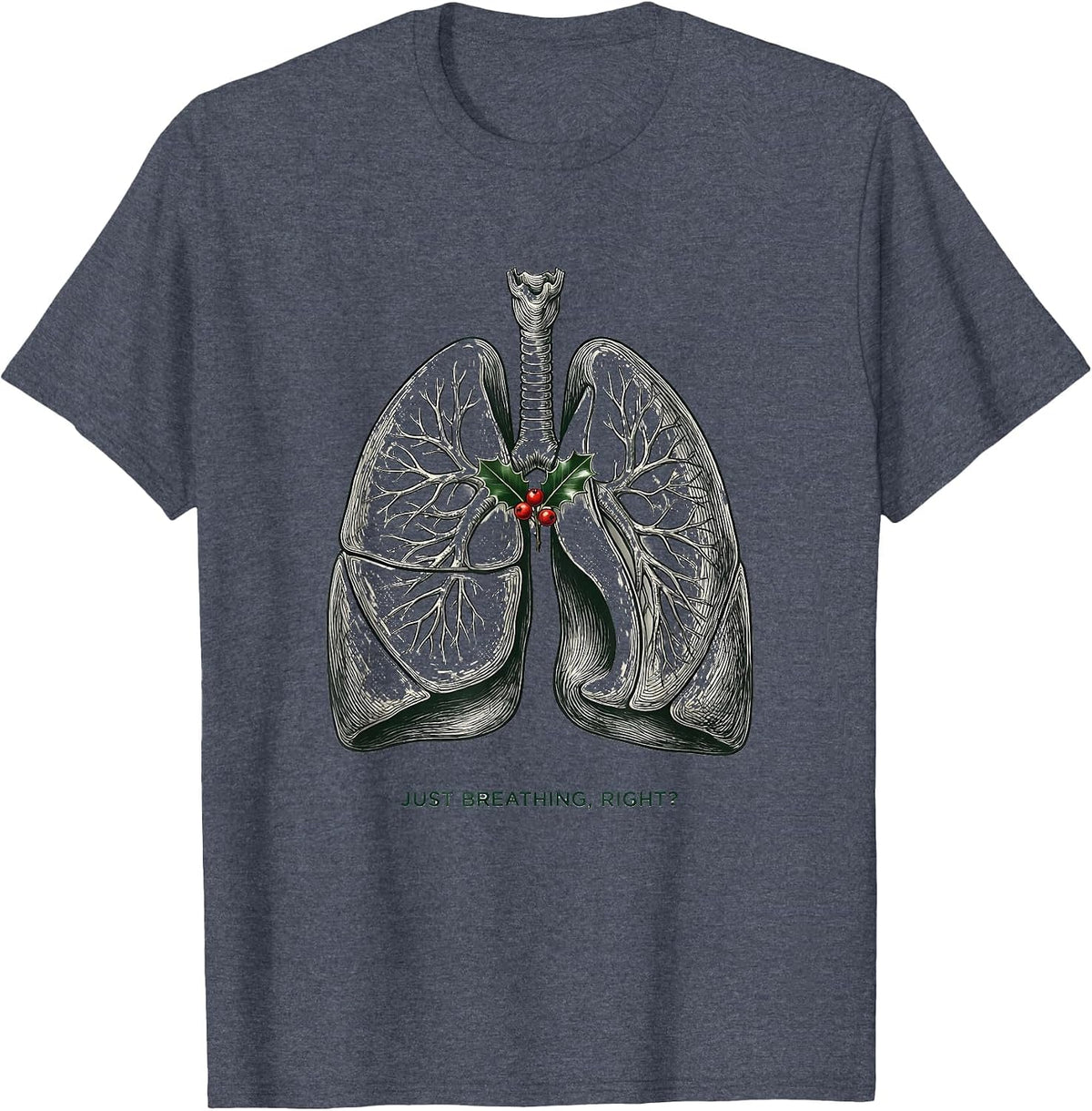 Just Breathing, Right? Funny Respiratory Therapist Christmas T-Shirt - Heather Blue