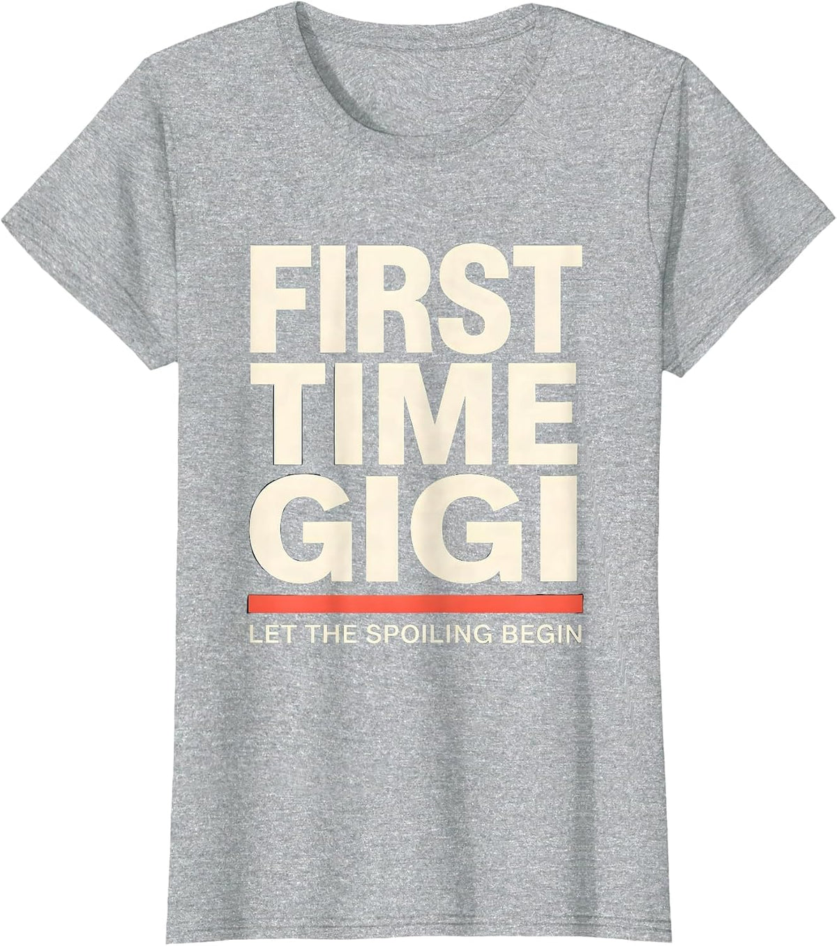 Women's First Time Gigi Let The Spoiling Begin Sentimental T-Shirt - Heather Grey