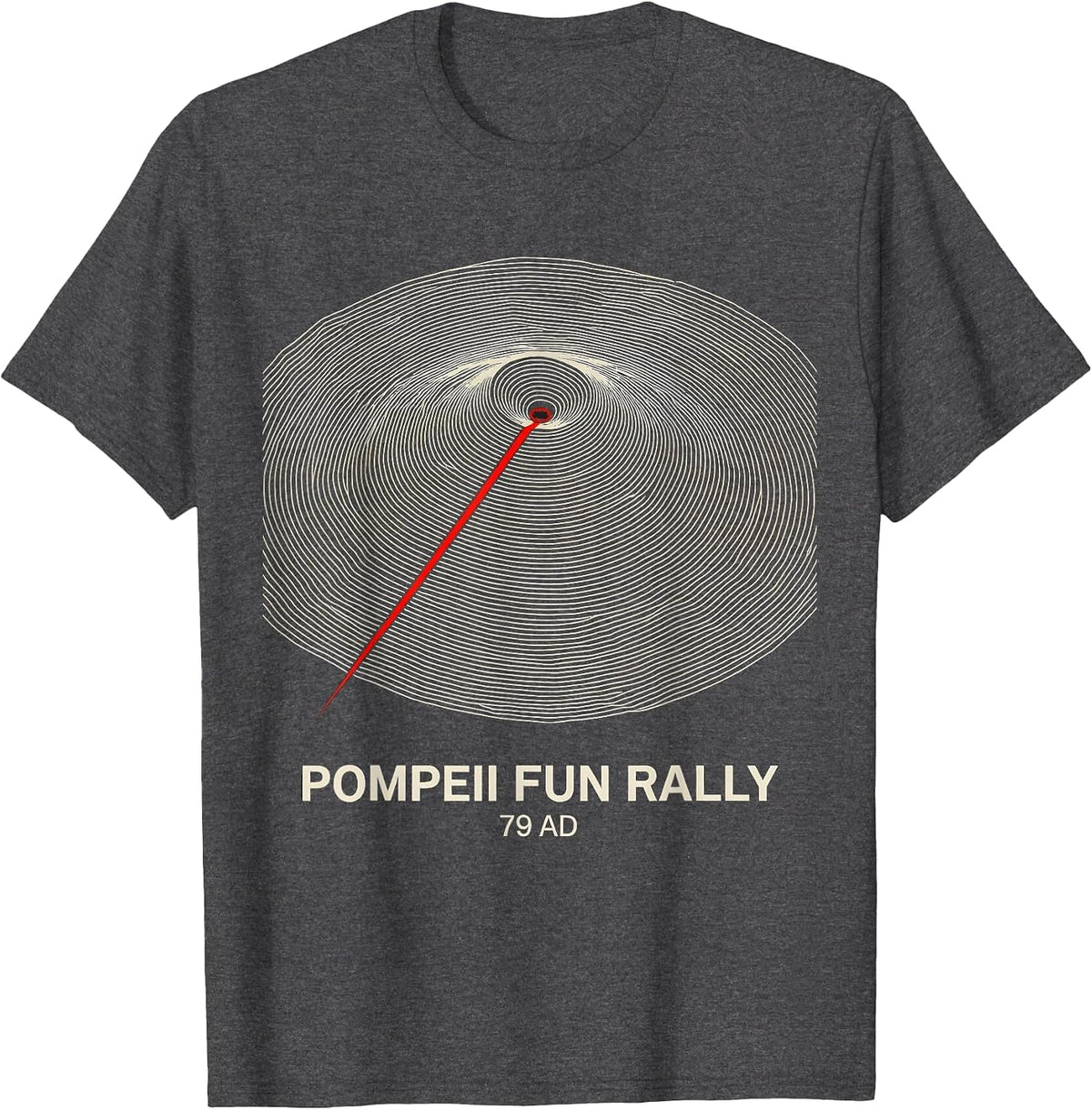 Pompeii Fun Rally 79 AD Funny Volcano Geography T-Shirt - Dark Heather Grey