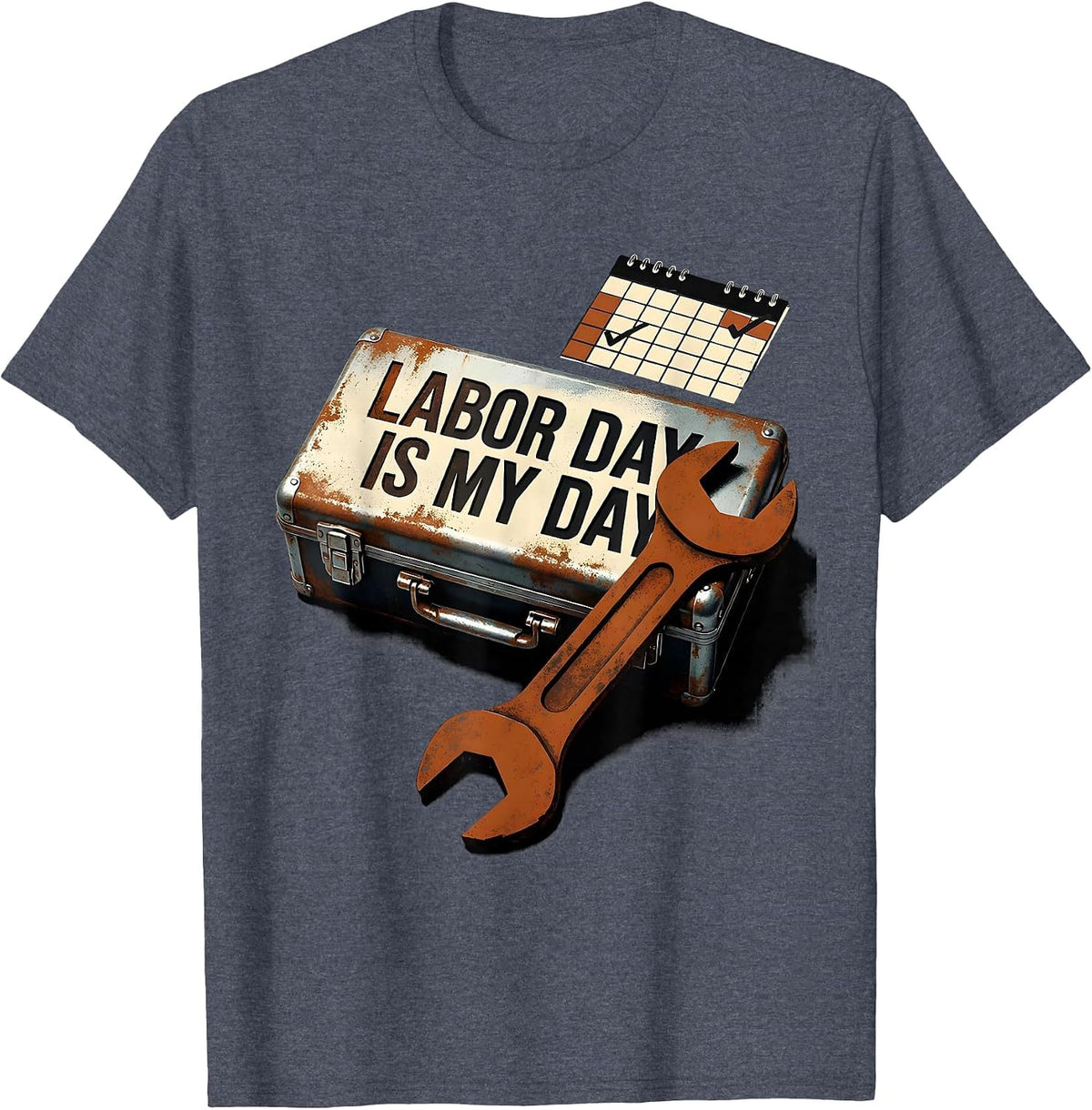 Labor Day Is My Day Funny Blue Collar Tradesman Worker Gift T-Shirt - Heather Blue