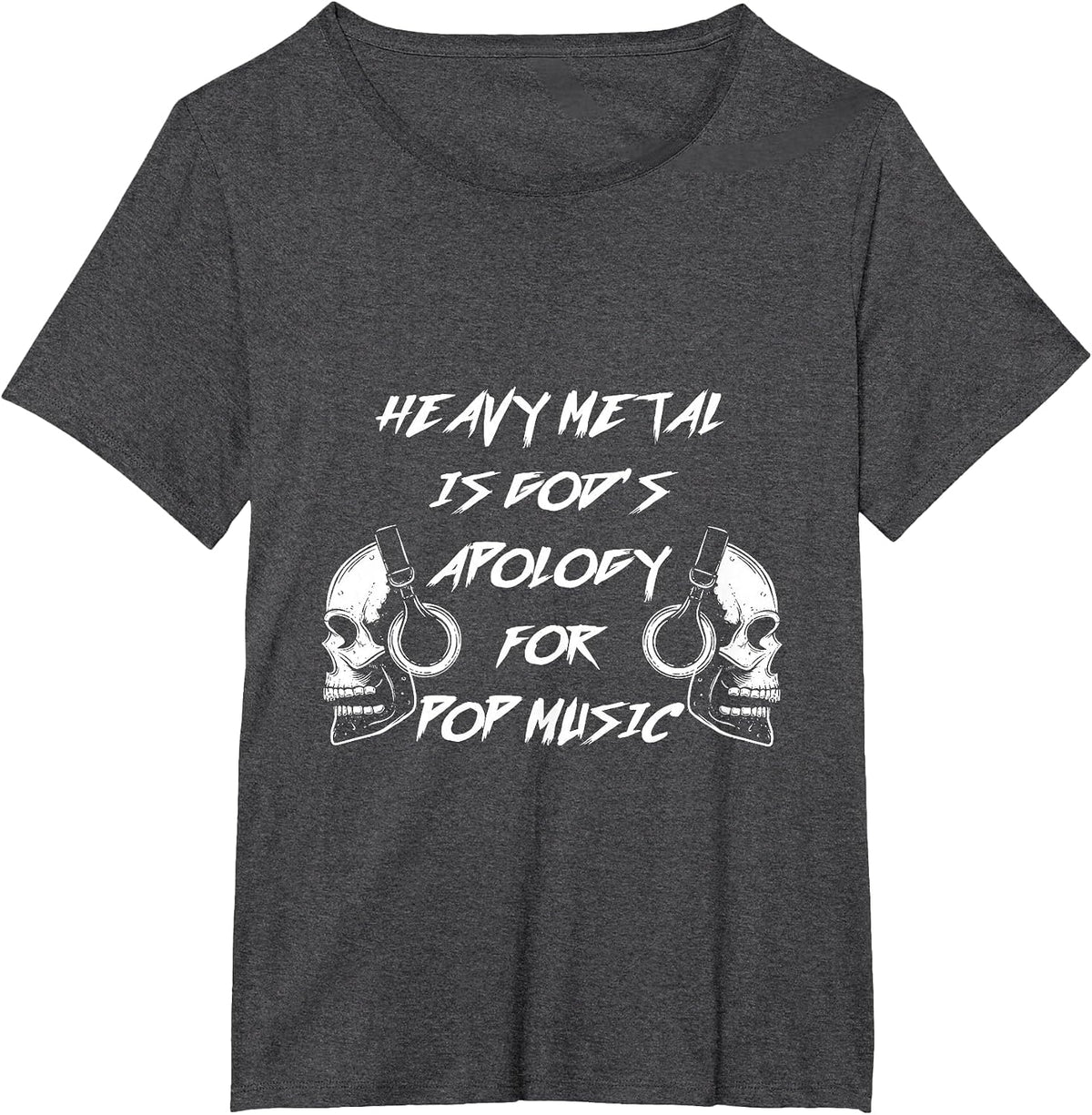 Heavy Metal is God's Apology for Pop Music Metalhead T-Shirt - Dark Heather Grey