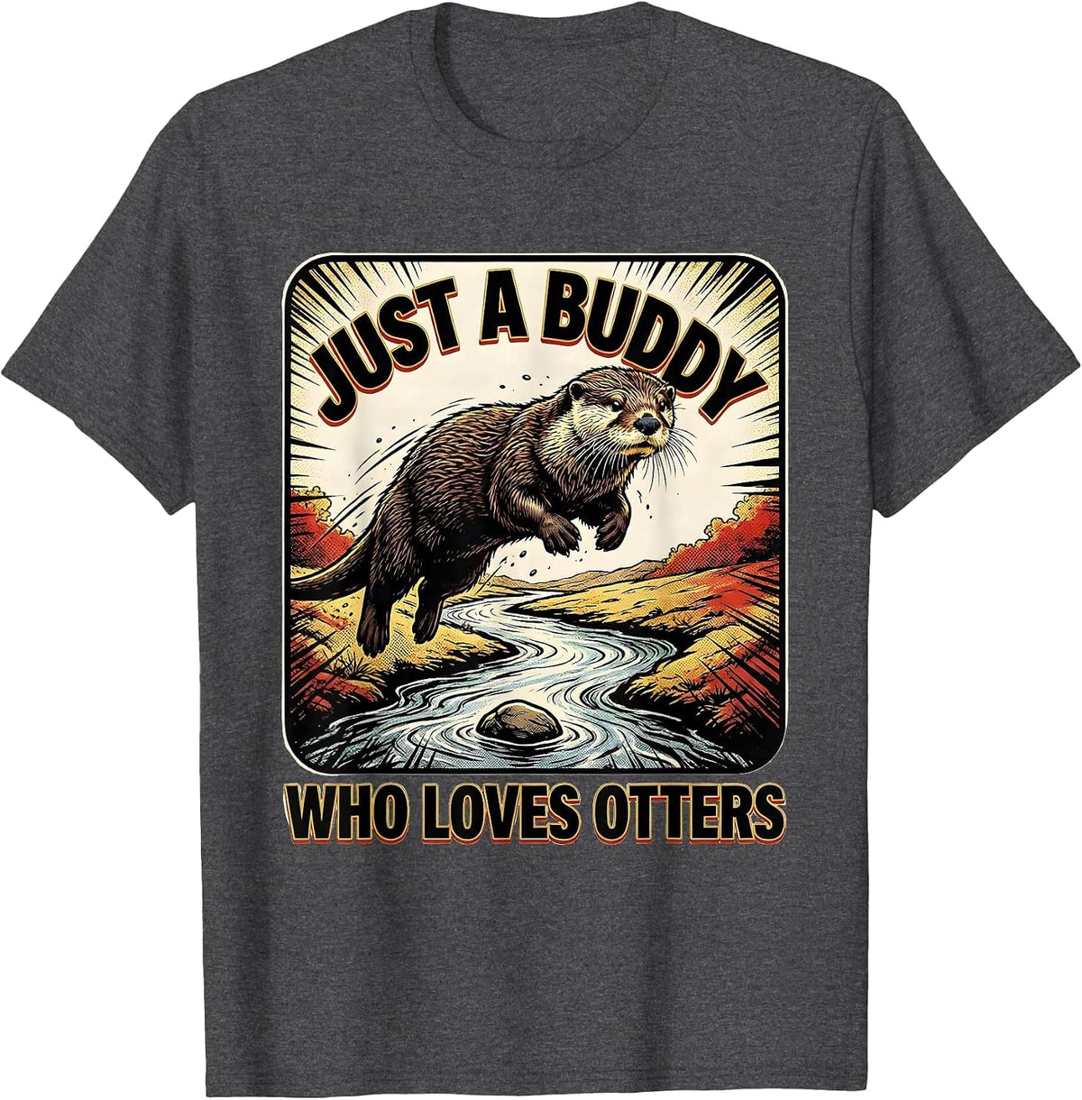 Just A Buddy Who Loves Otters Comic Book Otter Lover Humor T-Shirt - Dark Heather Grey