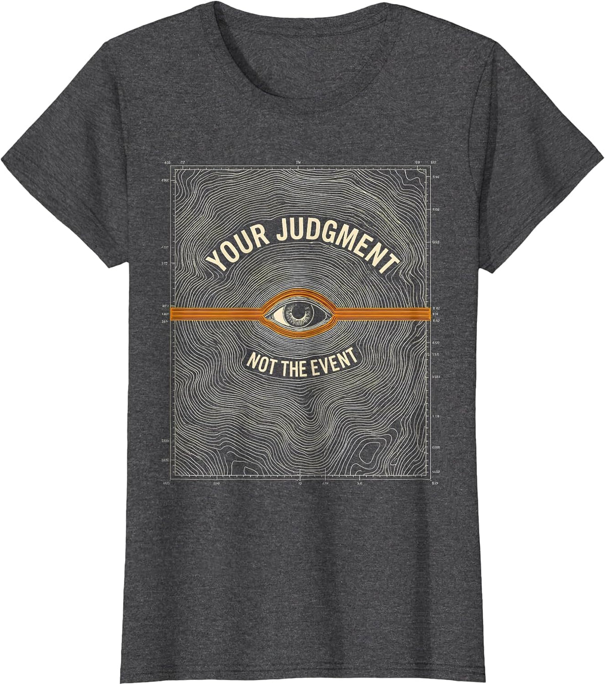 Women's Your Judgment Not The Event Stoic Philosophy Marcus Aurelius T-Shirt - Dark Heather Grey