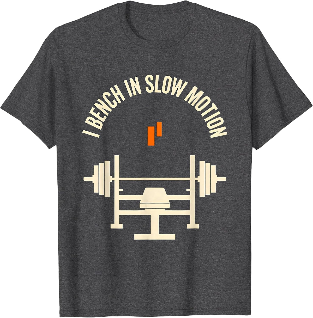 Men's I Bench In Slow Motion Funny Gym Weightlifting Workout Humor T-Shirt - Dark Heather Grey