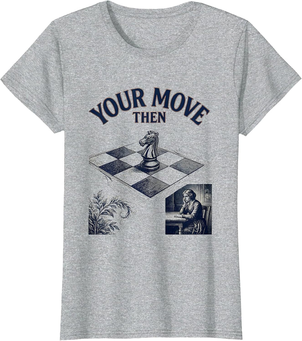Your Move, Then Chess Player Deadpan Humor Gift T-Shirt - Heather Grey