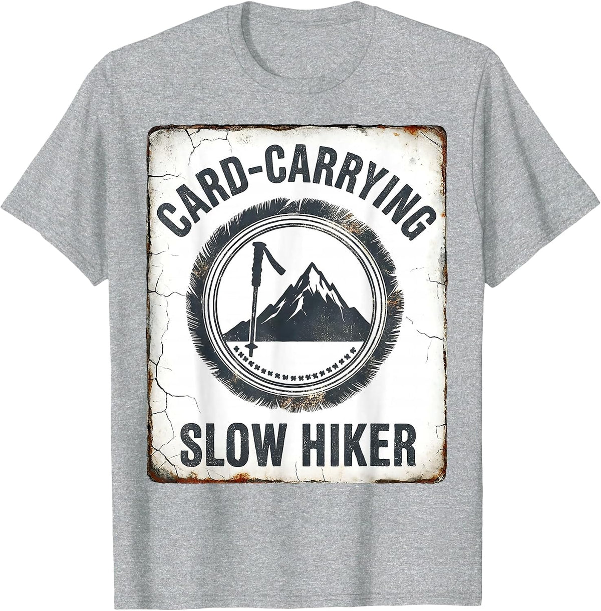 Men's Card-Carrying Slow Hiker Distressed Hiking Humor Gift T-Shirt - Heather Grey