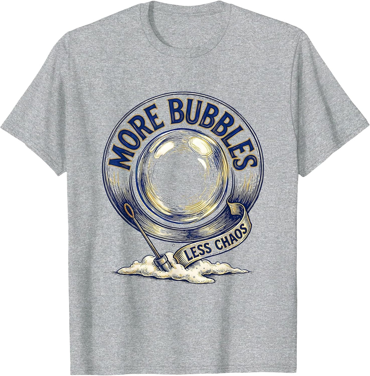 Men's More Bubbles, Less Chaos Playful Bath Bubble Humor Gift T-Shirt - Heather Grey