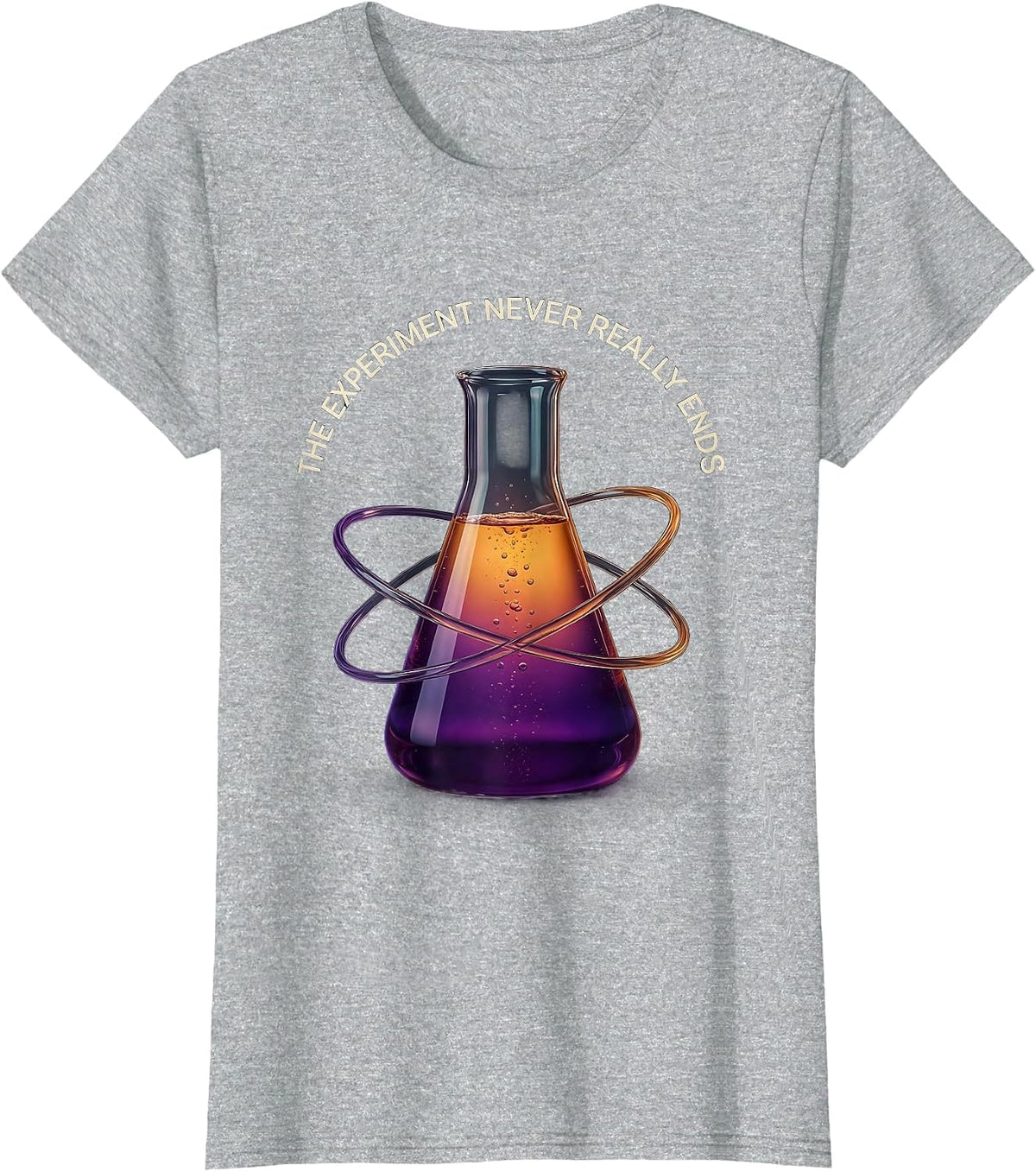 The Experiment Never Really Ends Science Teacher T-Shirt - Heather Grey