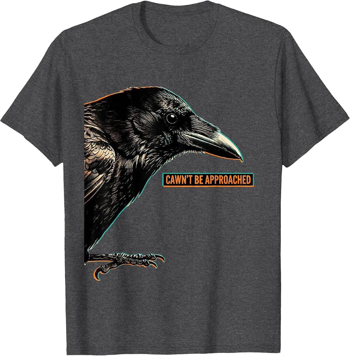 Men's Cawn't Be Approached Risograph Gothic Crow Dark Humor T-Shirt - Dark Heather Grey