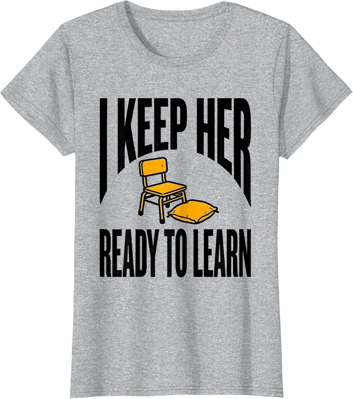I Keep Her Ready To Learn Funny Paraprofessional Teacher T-Shirt - Heather Grey