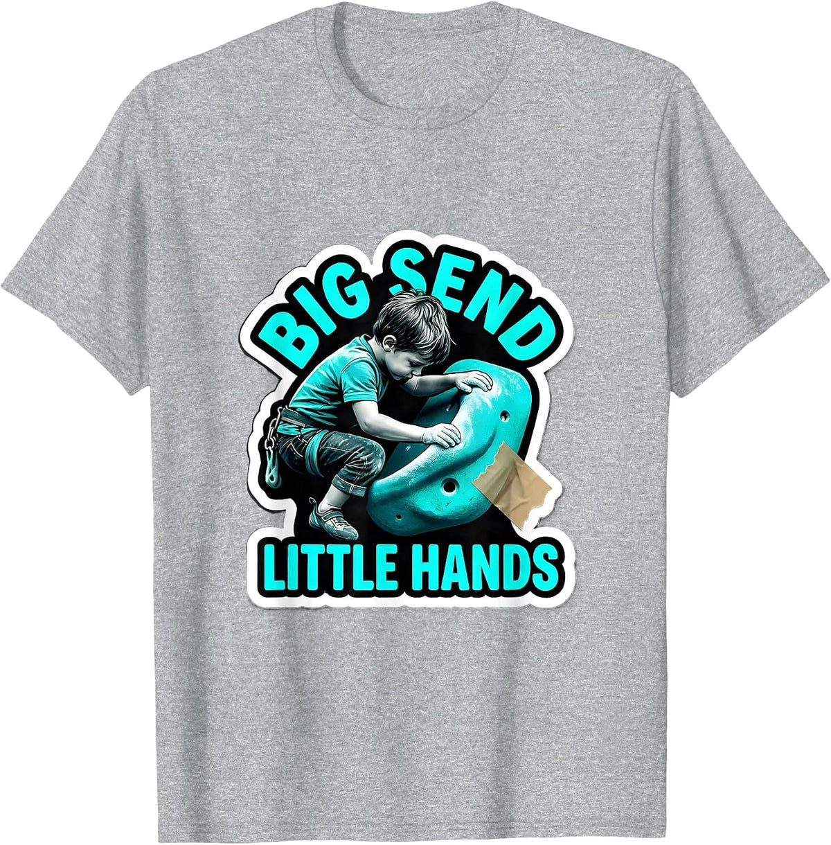 Men's Big Send Little Hands Funny Rock Climbing Bouldering Gift T-Shirt - Heather Grey