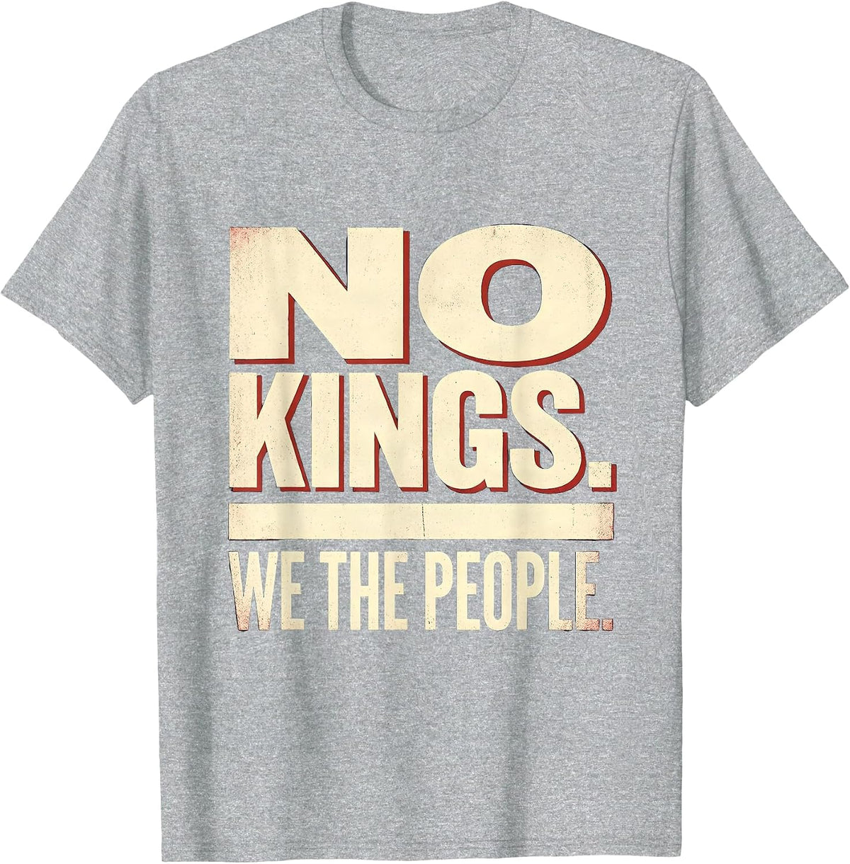 Men's NO KINGS WE THE PEOPLE Political Protest Defiant Activist T-Shirt - Heather Grey