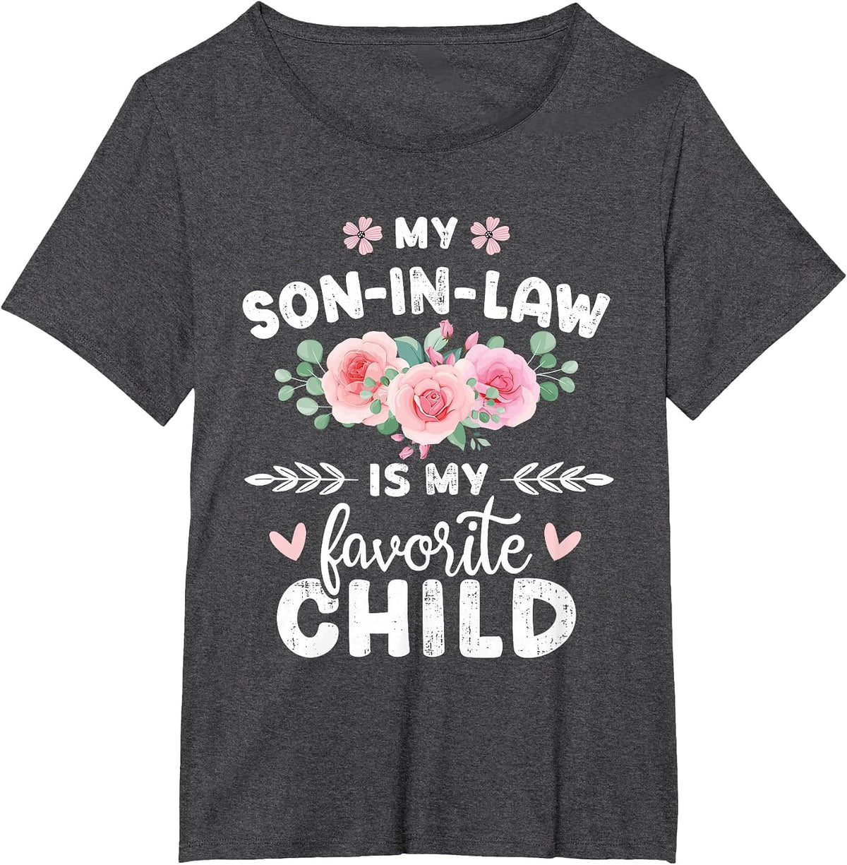 Son-in-Law Favorite Child for mom-in-Law Mothers Day T-Shirt - Dark Heather Grey