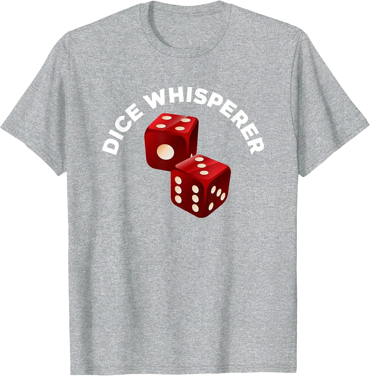 Dice Whisperer Funny Craps Game Casino Player Vegas Gambling T-Shirt - Heather Grey